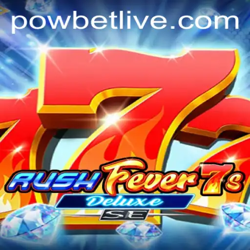 Exploring RushFever7sDeluxeSE and its Role on Powbet